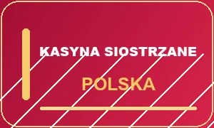 Kasyna siostrzane w Polsce: mapa marek i właścicieli